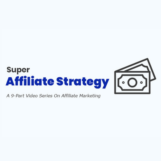 Super Affiliate Strategy