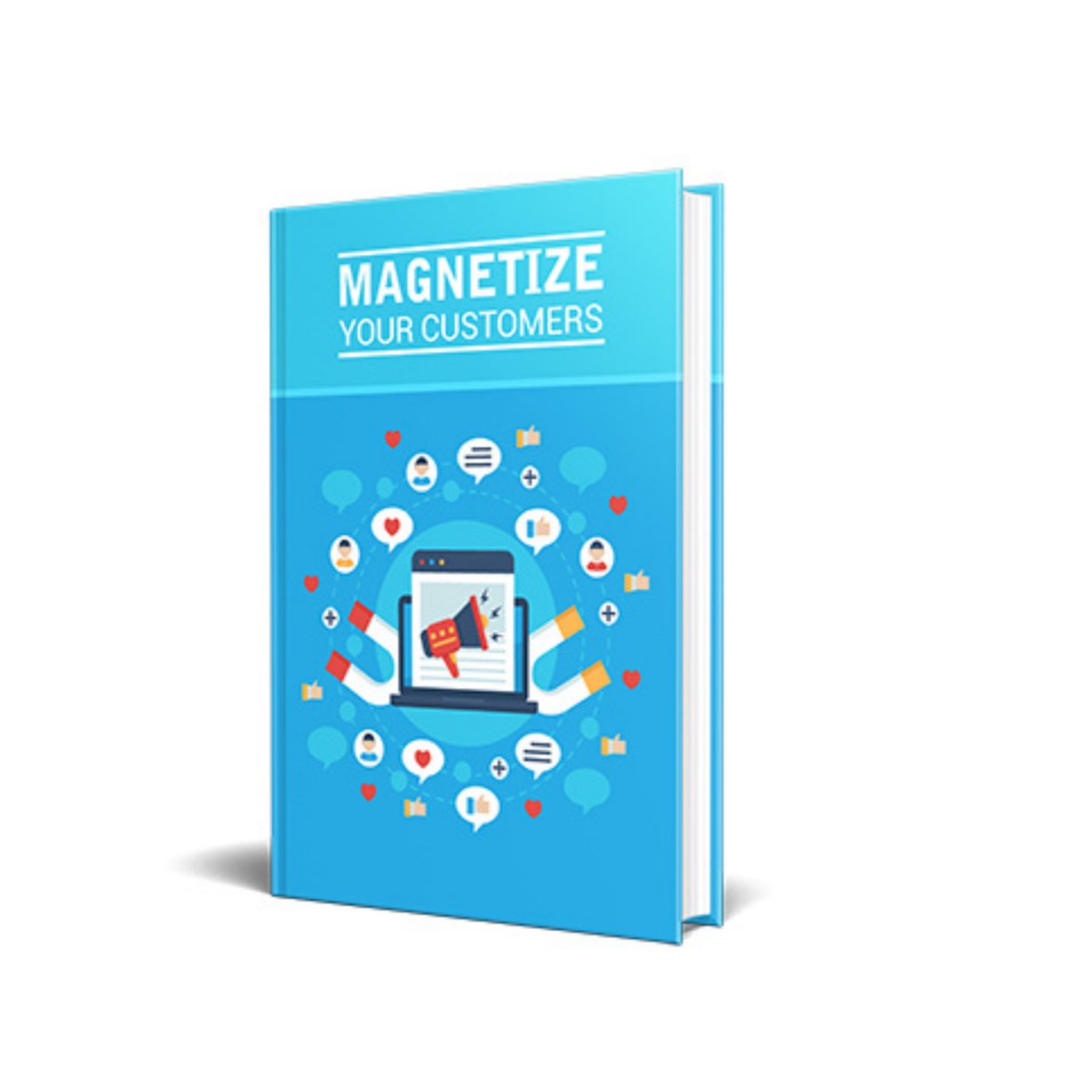 Magnetize Your Customers