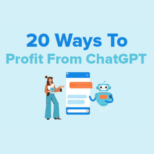 20 Ways To Profit From ChatGPT