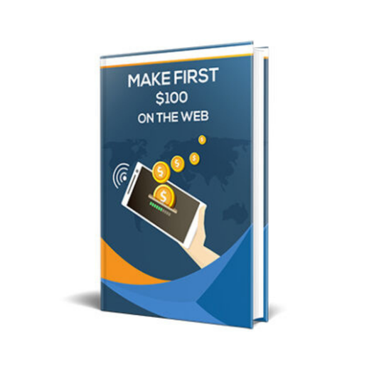 Make First $100 On The Web