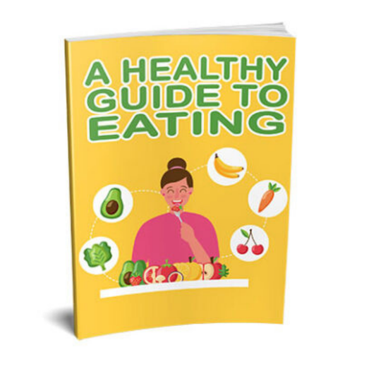 A Healthy Guide To Eating